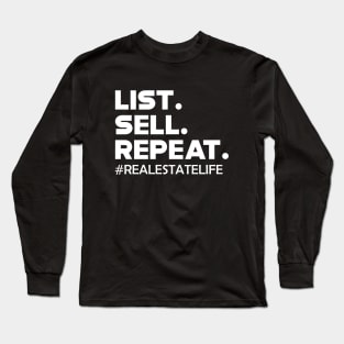 Real Estate - List Sell Repeat w Long Sleeve T-Shirt